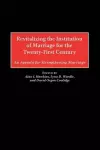 Revitalizing the Institution of Marriage for the Twenty-First Century cover