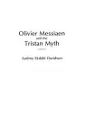 Olivier Messiaen and the Tristan Myth cover