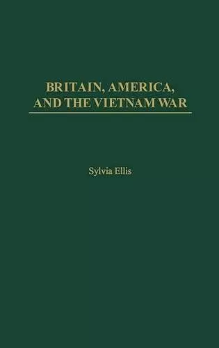 Britain, America, and the Vietnam War cover
