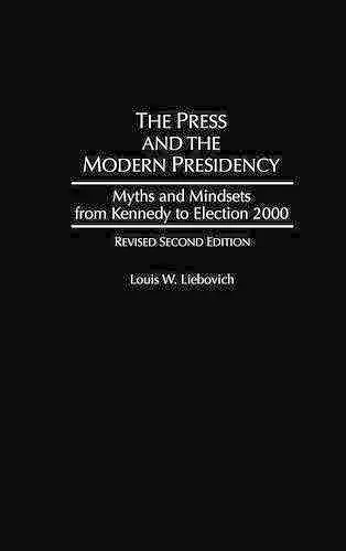 The Press and the Modern Presidency cover