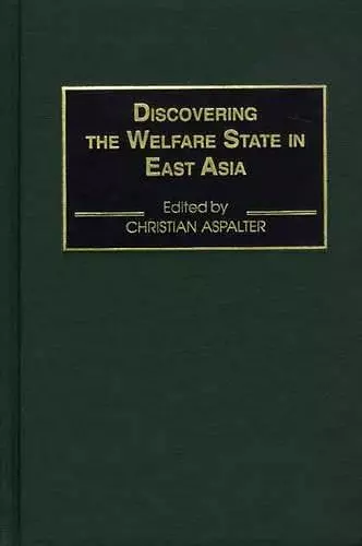 Discovering the Welfare State in East Asia cover