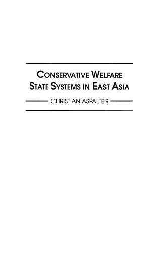 Conservative Welfare State Systems in East Asia cover