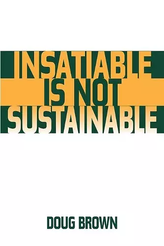 Insatiable Is Not Sustainable cover