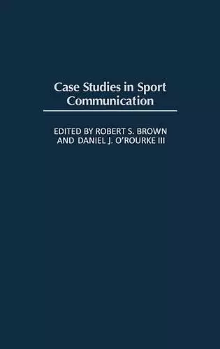 Case Studies In Sport Communication cover