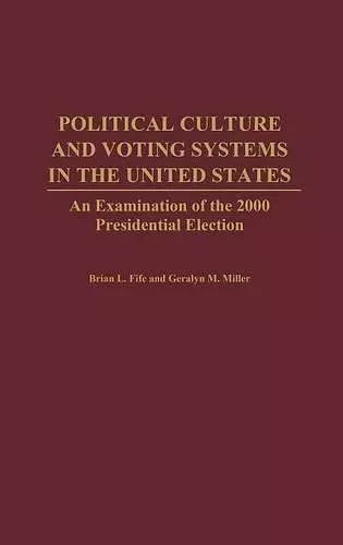 Political Culture and Voting Systems in the United States cover