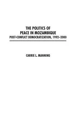 The Politics of Peace in Mozambique cover