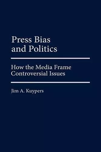 Press Bias and Politics cover