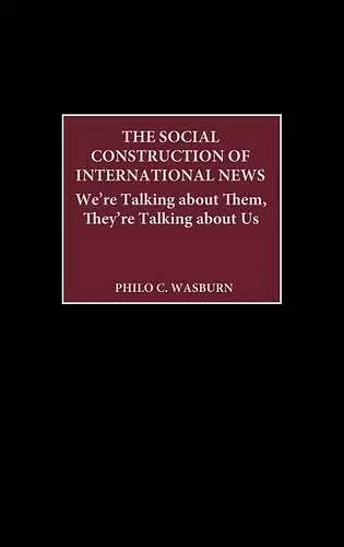 The Social Construction of International News cover
