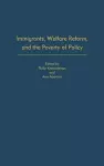 Immigrants, Welfare Reform, and the Poverty of Policy cover