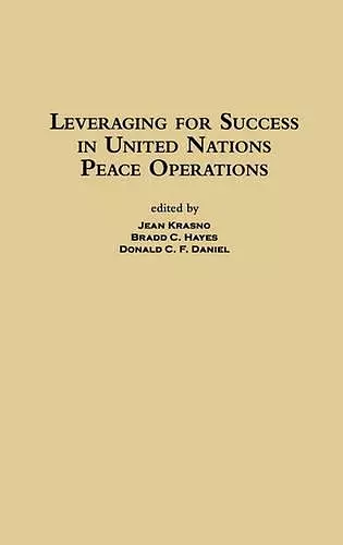 Leveraging for Success in United Nations Peace Operations cover