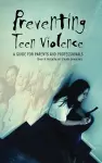 Preventing Teen Violence cover