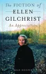The Fiction of Ellen Gilchrist cover