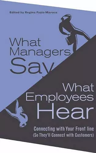 What Managers Say, What Employees Hear cover