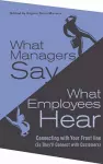 What Managers Say, What Employees Hear cover