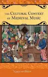 The Cultural Context of Medieval Music cover