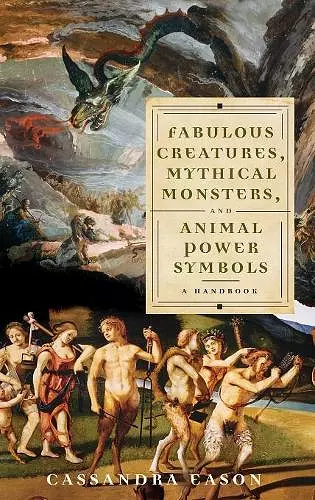 Fabulous Creatures, Mythical Monsters, and Animal Power Symbols cover