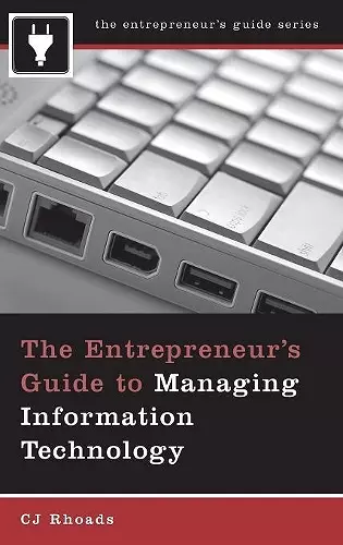 The Entrepreneur's Guide to Managing Information Technology cover