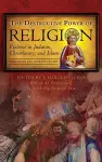 The Destructive Power of Religion cover