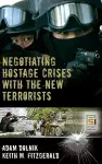 Negotiating Hostage Crises with the New Terrorists cover