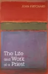 The Life and Work of a Priest cover