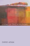 Living in Two Kingdoms cover