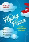 The Flying Pizza and Other Primary School Assemblies cover