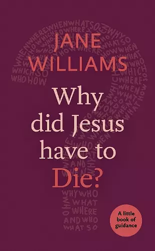 Why Did Jesus Have to Die? cover