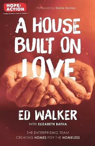 A House Built on Love: The enterprising team creating homes for the homeless cover