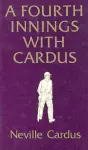 A Fourth Innings with Cardus cover