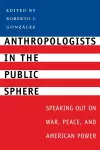 Anthropologists in the Public Sphere cover