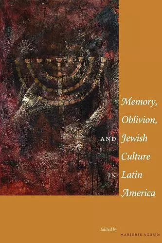 Memory, Oblivion, and Jewish Culture in Latin America cover