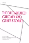 The Decapitated Chicken and Other Stories cover