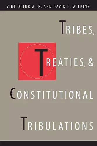 Tribes, Treaties, and Constitutional Tribulations cover