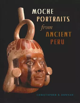 Moche Portraits from Ancient Peru cover