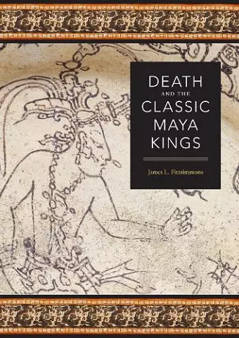 Death and the Classic Maya Kings cover