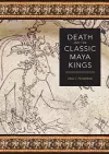 Death and the Classic Maya Kings cover