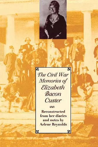 The Civil War Memories of Elizabeth Bacon Custer cover