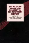 The Mexican Petroleum Industry in the Twentieth Century cover