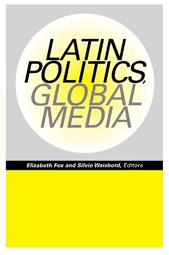 Latin Politics, Global Media cover