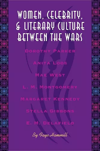 Women, Celebrity, and Literary Culture between the Wars cover