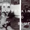 From Uncertain to Blue cover