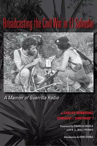 Broadcasting the Civil War in El Salvador cover