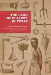 The Laws of Slavery in Texas cover