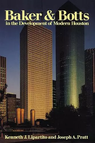 Baker & Botts in the Development of Modern Houston cover
