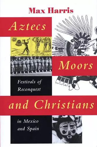 Aztecs, Moors, and Christians cover