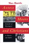 Aztecs, Moors, and Christians cover