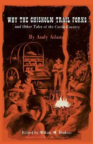 Why the Chisholm Trail Forks and Other Tales of the Cattle Country cover