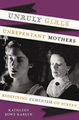 Unruly Girls, Unrepentant Mothers cover