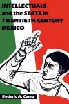 Intellectuals and the State in Twentieth-Century Mexico cover