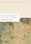 Maya Ideologies of the Sacred cover